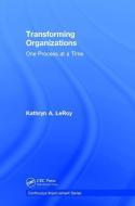 Transforming Organizations di Kathryn A. Leroy edito da Taylor & Francis Ltd