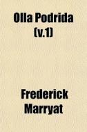 Olla Podrida V.1 di Frederick Marryat edito da General Books