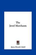 The Jewel Merchants di James Branch Cabell edito da Kessinger Publishing