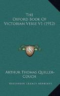 The Oxford Book of Victorian Verse V1 (1912) di Arthur Quiller-Couch edito da Kessinger Publishing