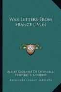 War Letters from France (1916) di Albert Geouffre De Lapradelle, Frederic R. Coudert edito da Kessinger Publishing