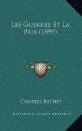 Les Guerres Et La Paix (1899) di Charles Richet edito da Kessinger Publishing
