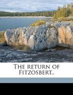 The Return Of Fitzosbert.. di Anonymous edito da Nabu Press