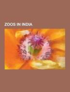 Zoos In India di Source Wikipedia edito da University-press.org