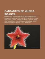 Cantantes de música infantil di Fuente Wikipedia edito da Books LLC, Reference Series