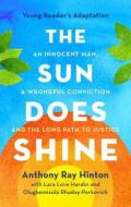 The Sun Does Shine (Young Readers Edition): An Innocent Man, a Wrongful Conviction, and the Long Path to Justice di Anthony Ray Hinton, Lara Love Hardin, Olugbemisola Rhuday-Perkovich edito da FEIWEL & FRIENDS