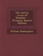 The Merry Wives of Windsor di William Shakespeare edito da Nabu Press