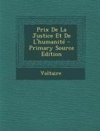 Prix de La Justice Et de L'Humanite di Voltaire edito da Nabu Press