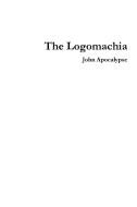 The Logomachia di John Apocalypse edito da Lulu.com