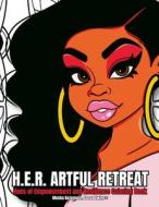 H.E.R. Artful Retreat - Hues of Empowerment and Resilience Coloring Book edito da Lulu.com