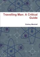 Travelling Man di Rodney Marshall edito da Lulu.com