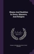 Shams And Realities In Dress, Manners, And Religion edito da Palala Press