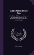 In And Around Cape Ann di John S Webber edito da Palala Press