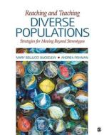Reaching and Teaching Diverse Populations di Mary J. Bellucci Buckelew edito da SAGE Publications, Inc