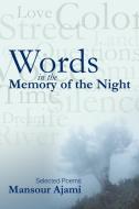 Words in the Memory of the Night di Mansour Ajami edito da iUniverse