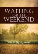 Waiting for the Weekend di Witold Rybczynski edito da Blackstone Audiobooks