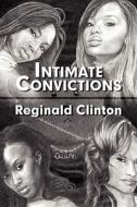 Intimate Convictions di Reginald Clinton edito da America Star Books