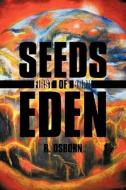 Seeds of Eden di R. Osborn edito da AuthorHouse