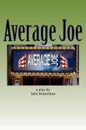 Average Joe di John DeGaetano edito da Createspace