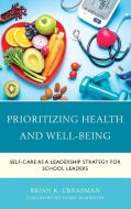 Prioritizing Health And Well-Being di Brian K. Creasman edito da Rowman & Littlefield