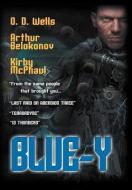 Blue-Y di Richard Ed. Wells, Belokonov, McPhaul edito da AuthorHouse