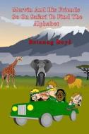 Mervin and His Friends Go on Safari to Find the Alphabet di Brianag Boyd edito da Createspace