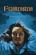 Frankenstein: Or, the Modern Prometheus di Mary Shelley edito da Createspace