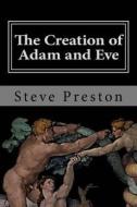 The Creation of Adam and Eve: Book 3 History of Mankind di Steve Preston edito da Createspace