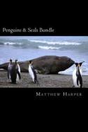 Penguins & Seals Bundle: A Fascinating Book Containing Penguin & Seal Facts, Trivia, Images & Memory Recall Quiz: Suitable for Adults & Childre di Matthew Harper edito da Createspace