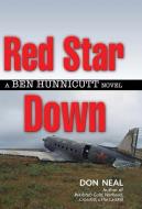 Red Star Down di Don Neal edito da First Edition Design Publishing