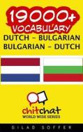 19000+ Dutch - Bulgarian Bulgarian - Dutch Vocabulary di Gilad Soffer edito da Createspace
