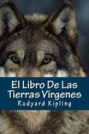 El Libro de Las Tierras Virgenes di Rudyard Kipling edito da Createspace