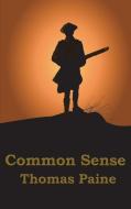 Common Sense di Thomas Paine edito da A & D Publishing