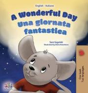 A Wonderful Day (English Italian Bilingual Book for Kids) di Sam Sagolski, Kidkiddos Books edito da KidKiddos Books Ltd.