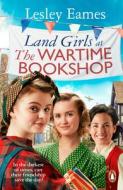 Land Girls At The Wartime Bookshop di Lesley Eames edito da Transworld Publishers Ltd