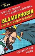 Islamophobia and Anti-Muslim Sentiment di Peter Gottschalk, Gabriel Greenberg edito da Rowman & Littlefield Publishers