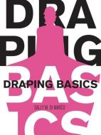 Draping Basics di Sally DiMarco edito da Bloomsbury Publishing PLC