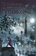 Blood of Ambrose di James Enge edito da PYR
