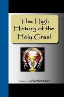 The High History of the Holy Graal di Unknown edito da NUVISION PUBN