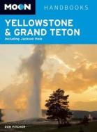Yellowstone & Grand Teton di Don Pitcher edito da Avalon Travel Publishing