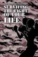 Surviving The Fight Of Your Life di Ashaki Brown-Speed edito da America Star Books