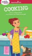 A Smart Girl's Guide: Cooking: How to Make Food for Your Friends, Your Family & Yourself di Patricia Daniels, Darcie Johnston edito da AMER GIRL PUB INC