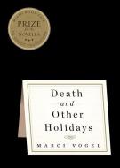 Death And Other Holidays di Marci Vogel edito da Melville House Publishing