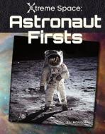 Astronaut Firsts di S. L. Hamilton edito da ABDO & Daughters
