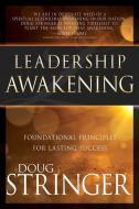Leadership Awakening: Foundational Principles for Lasting Success di Doug Stringer edito da WHITAKER HOUSE
