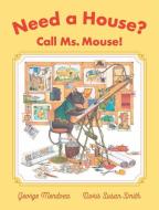 Need a House? Call Ms. Mouse! di George Mendoza edito da NEW YORK REVIEW OF BOOKS