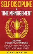 Self Discipline & Time Management di Steve Martin edito da GA Publishing