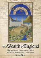 The Wealth of England di Susan Rose edito da Oxbow Books