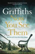 Now You See Them di Elly Griffiths edito da Quercus Publishing Plc