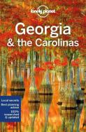 Georgia & the Carolinas di Lonely Planet, Trisha Ping, Kevin Raub, Regis St Louis, Ashley Harrell, Greg Ward, Jade Bremner, MaSovaida Morgan edito da Lonely Planet